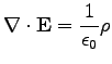 $\displaystyle \nabla \cdot \mathbf{E} = \dfrac{1}{\epsilon_{0}} \rho$