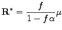$\displaystyle \mathbf{R}^{*}=\dfrac{f}{1-f\alpha}\mathbf{\mu}$