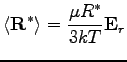 $\displaystyle \left\langle \mathbf{R}^{*}\right\rangle = \dfrac{\mu R^{*}}{3kT} \mathbf{E}_{r}$