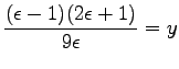 $\displaystyle \dfrac{ (\epsilon-1)(2\epsilon+1) }{9\epsilon}=y$