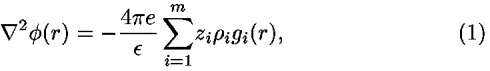 [del]<sup>2</sup><i>phi</i>(<i>r</i>) = -((4 <i>pi</i> <i>e</i>)/(<i>epsilon</i>)) [summation]<sub><i>i</i> = 1</sub><sup><i>m</i></sup><i>z</i><sub><i>i</i></sub><i>rho</i><sub><i>i</i></sub><i>g</i><sub><i>i</i></sub>(<i>r</i>),