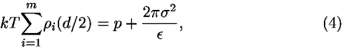 <i>k</i><i>T</i>[summation]<sub><i>i</i> = 1</sub><sup><i>m</i></sup> <i>rho</i><sub><i>i</i></sub>(<i>d</i>/2) = <i>p</i>+((2 <i>pi</i> <i>sigma</i><sup>2</sup>)/(<i>epsilon</i>)),