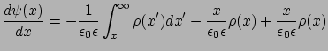 $\displaystyle \frac{d\psi (x)}{dx} = -\frac{1}{\epsilon_{0}\epsilon} \int_{x}^{...
...-\frac{x}{\epsilon_{0}\epsilon} \rho(x) +\frac{x}{\epsilon_{0}\epsilon} \rho(x)$