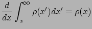 $\displaystyle \frac{d}{dx}\int_{x}^{\infty} \rho(x')dx'= \rho(x)$