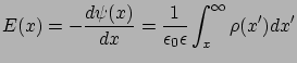 $\displaystyle E(x)=-\frac{d\psi (x)}{dx} = \frac{1}{\epsilon_{0}\epsilon} \int_{x}^{\infty} \rho(x')dx'$