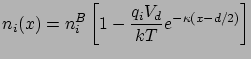 $\displaystyle n_{i}(x)=n_{i}^{B}\left[ 1-\frac{q_{i}V_{d}}{kT} e^{-\kappa (x-d/2)} \right]$