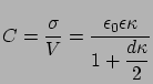 $\displaystyle C=\frac{\sigma}{V}=\dfrac{\epsilon_{0}\epsilon \kappa}{1+\dfrac{d\kappa}{2}}$