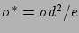 $ \sigma^{*}=\sigma d^{2}/e$