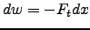 $\displaystyle dw=-F_{t}dx$